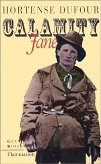 Hortense Dufour - Calamity Jane : Le Diable blanc