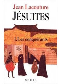 Couverture du livre Jésuites - 1. Les conquérants - Jean Lacouture