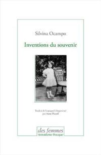 Silvina Ocampo - Inventions du souvenir