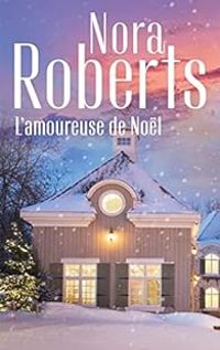 Nora Roberts - L'amoureuse de Noël