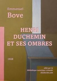 Emmanuel Bove - Henri Duchemin et ses ombres