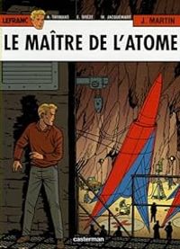 Couverture du livre Le maître de l'atome - Jacques Martin - Andre Taymans - Michel Jacquemart - Erwin Dreze