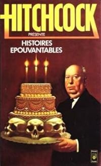 Alfred Hitchcock - Histoires épouvantables