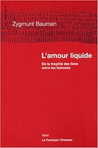 Zygmunt Bauman - L'Amour liquide 