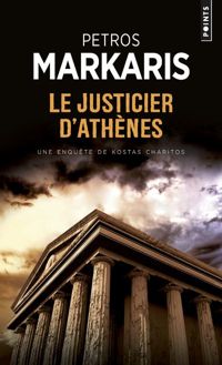 Petros Markaris - Le justicier d'Athènes