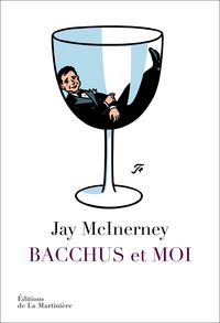 Jay Mcinerney - Bacchus et moi