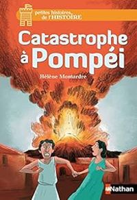 Couverture du livre Catastrophe à Pompéi - Helene Montardre