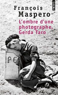 Francois Maspero - L'Ombre d'une photographe, Gerda Taro