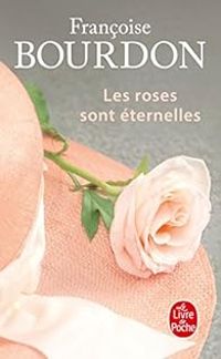 Couverture du livre Les roses sont éternelles - Francoise Bourdon