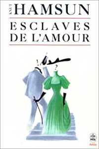 Knut Hamsun - Esclaves de l'amour