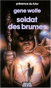 Couverture du livre Soldat des brumes - Gene Wolfe