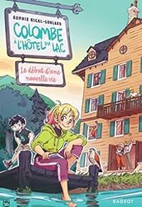 Sophie Rigal Goulard - Le début d'une nouvelle vie