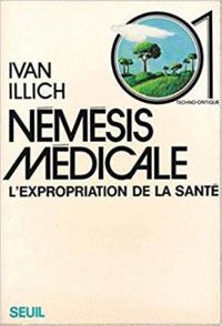 Couverture du livre Némésis médicale, l'expropriation de la santé - Ivan Illich