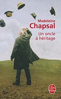 Madeleine Chapsal - Un oncle à héritage