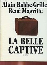 Couverture du livre La belle captive - Alain Robbe Grillet