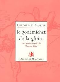 Theophile Gautier - Gustave Dore - Le godemichet de la gloire