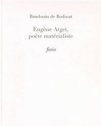 Baudouin De Bodinat - Eugène Atget, poète matérialiste