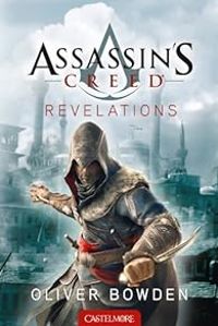 Oliver Bowden - Assassin's Creed Revelations: Assassin's Creed