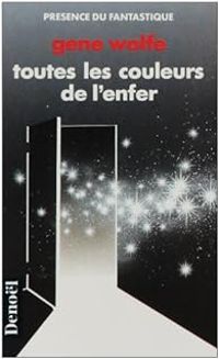 Gene Wolfe - Toutes les couleurs de l'enfer