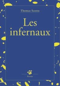 Thomas Scotto - Les Infernaux