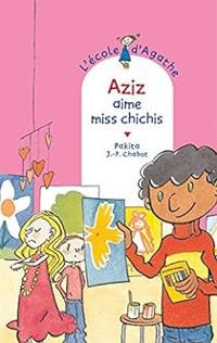 Couverture du livre Aziz aime Miss Chichis - Pakita 