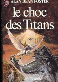 Alan Dean Foster - Le Choc des Titans