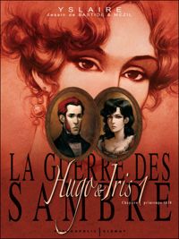 Yslaire - Jean Bastide(Dessins) - Vincent Mézil(Dessins) - La Guerre des Sambre - Hugo et Iris - Chapitre 01