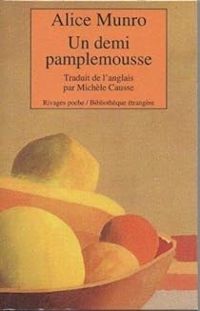 Alice Munro - Un demi pamplemousse