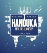 Robert Sabuda - Aliyah Morgenstern - Michael Rosen - Susie Morgenstern - Hanouka : Fête des lumières