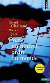 Gerard Chaliand - Michel Jan - Vers un nouvel ordre du monde