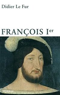 Couverture du livre François Ier - Didier Le Fur