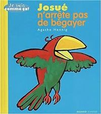 Couverture du livre Je suis comme ça : Josué n'arrête pas de bégayer - Didier Dufresne - Agathe Hennig