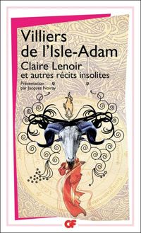 Couverture du livre Claire Lenoir et autres contes insolites - Auguste De Villiers De Lisle Adam