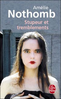 Amélie Nothomb - Stupeur et Tremblements