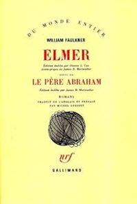 Couverture du livre Elmer - Le Père Abraham - William Faulkner