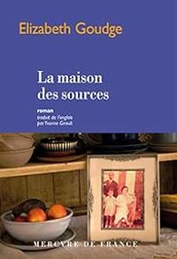 Couverture du livre La maison des sources - Elizabeth Goudge - Yvonne Girault