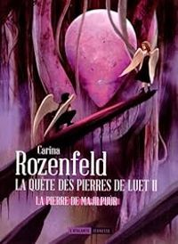 Carina Rozenfeld - La pierre de Majilpuûr