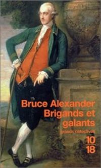 Bruce Alexander - Brigands et galants