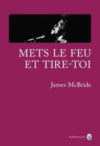 James Mcbride - Mets le feu et tire-toi