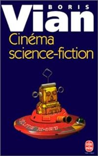 Boris Vian - Cinéma science-fiction