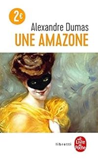 Alexandre Dumas - Une Amazone
