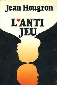 Jean Hougron - L'anti-jeu