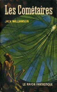 Jack Williamson - Les cométaires