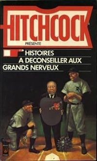 Alfred Hitchcock - Histoires à déconseiller aux grands nerveux