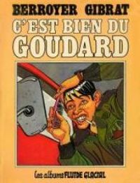 Couverture du livre C'est bien du Goudard - Jean Pierre Gibrat - Jackie Berroyer