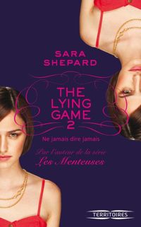 Sara Shepard - Ne jamais dire jamais