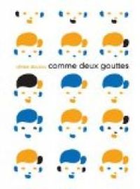 Couverture du livre Comme deux gouttes - Olivier Douzou