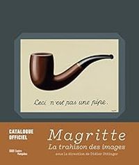 Didier Ottinger - Magritte. La Trahison des images
