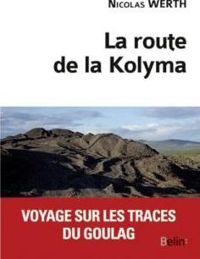 Couverture du livre La route de la Kolyma - Nicolas Werth