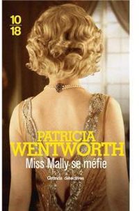 Couverture du livre Miss Mally se méfie - Patricia Wentworth